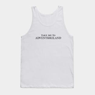 Take me to Adventureland! Tank Top